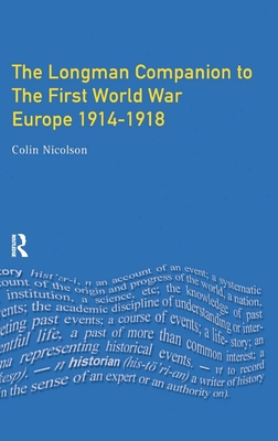 Longman Companion to the First World War: Europe 1914-1918 - Nicolson, Colin