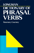 Longman Dictionary of Phrasal Verbs - Courtney, Rosemary