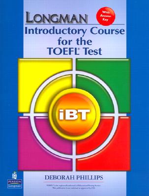 Longman Introductory Course for the TOEFL Test: With Answer Key - Phillips, Deborah