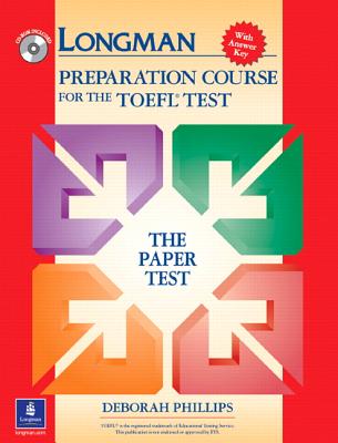 Longman Preparation Course for the TOEFL Test: The Paper Test, with Answer Key - Phillips, Deborah