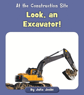 Look, an Excavator!