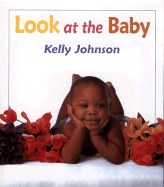 Look at the Baby - Johnson, Kelly, PhD