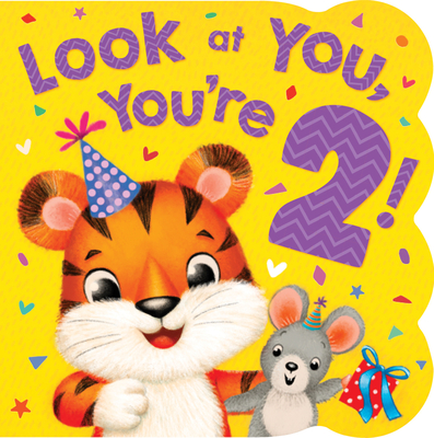 Look at You! You're Two! - Publishing, Kidsbooks (Editor)