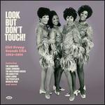 Look But Don't Touch!: Girl Group Sounds USA 1962-1966