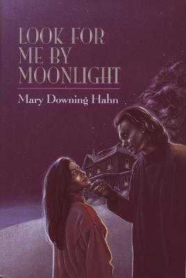 Look for Me by Moonlight - Hahn, Mary Downing