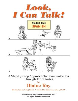 Look, I Can Talk! Spanish - Ray, Blaine, and Asher, James J (Editor), and Rose, Greg (Illustrator)