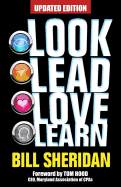 Look, Lead, Love, Learn [Updated Edition]: Four Steps to Better Business, a Better Life - and Conquering Complexity in the Process