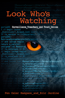 Look Who's Watching: Surveillance, Treachery and Trust Online - Hampson, Fen Osler, and Jardine, Eric