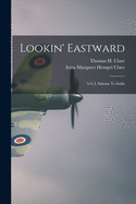 Lookin' Eastward: A G.I. Salaam To India