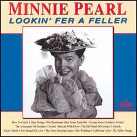 Lookin' for a Feller - Minnie Pearl