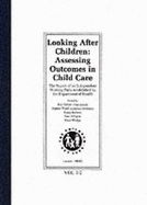 Looking after children: assessing outcomes in childcare, the report of an independent working party established by the Department of Health