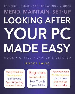 Looking After Your PC Made Easy - Laing, Roger