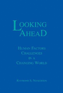 Looking Ahead: Human Factors Challenges in a Changing World