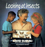 Looking at Insects - Suzuki, David T, and Hehner, Barbara