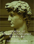 Looking at Italian Renaissance Sculpture