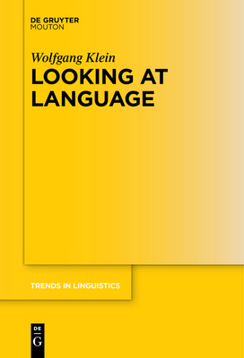 Looking at Language - Klein, Wolfgang