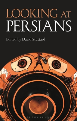 Looking at Persians - Stuttard, David (Editor)