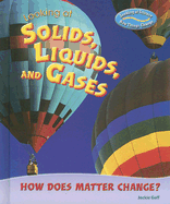 Looking at Solids, Liquids, and Gases: How Does Matter Change? - Gaff