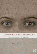Looking Back Into the Future: Identity and Insurgency in Northeast India