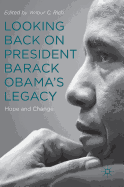 Looking Back on President Barack Obama's Legacy: Hope and Change