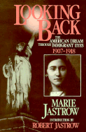 Looking Back: The American Dream Through Immigrant Eyes, 1907-1918