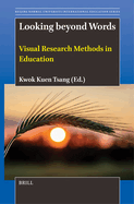 Looking Beyond Words: Visual Research Methods in Education