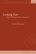 Looking East: Indian Wisdom for Modern Management