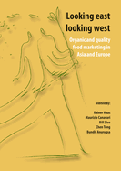 Looking east looking west: Organic and quality food marketing in Asia and Europe