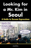 Looking for a Mr. Kim in Seoul: a Guide to Korean Expressions