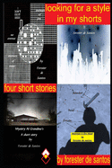 Looking for a style in my shorts: Four short stories