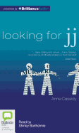 Looking for Jj - Cassidy, Anne, and Barthelmie, Shirley (Read by)