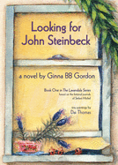 Looking for John Steinbeck - a novel: Based on the fictional journals of Stefani Michel