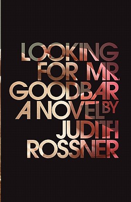 Looking for Mr. Goodbar - Rossner, Judith