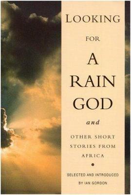 Looking For Rain God Short Stories - Gordon, Ian