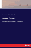 Looking Forward: An answer to Looking Backward