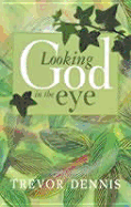 Looking God in the Eye