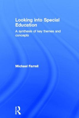 Looking into Special Education: A synthesis of key themes and concepts - Farrell, Michael