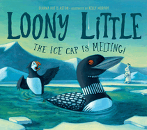 Loony Little: The Ice Cap Is Melting