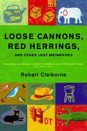 Loose Cannons, Red Herrings, and Other Lost Metaphors