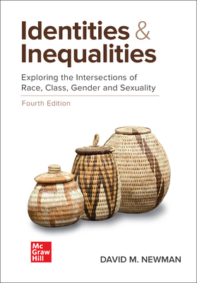 Loose Leaf for Identities and Inequalities: Exploring the Intersections of Race, Class, Gender, & Sexuality - Newman, David M