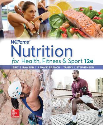 Loose Leaf for Williams' Nutrition for Health, Fitness and Sport - Rawson, Eric, and Branch, David, and Stephenson, Tammy J