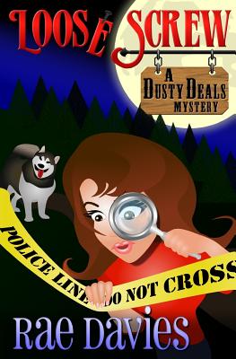 Loose Screw: Dusty Deals Mystery Mystery Series: Book 1 - Davies, Rae, and Devoti, Lori