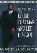 Loose That Man and Let Him Go! Devotional: So You Call Yourself a Man?