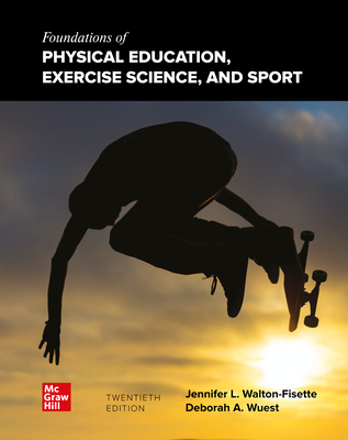 Looseleaf for Foundations of Physical Education, Exercise Science, and Sport - Wuest, Deborah A, and Walton-Fisette, Jennifer L