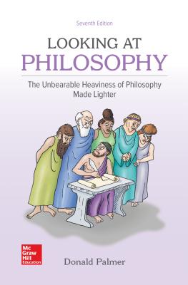 Looseleaf for Looking at Philosophy: The Unbearable Heaviness of Philosophy Made Lighter - Palmer, Donald