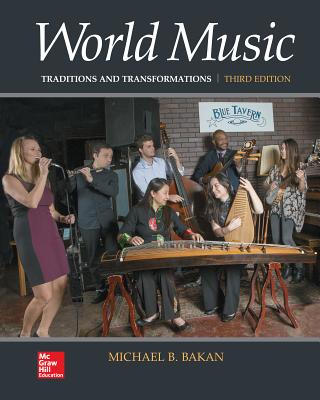 Looseleaf for World Music: Traditions and Transformations - Bakan, Michael B