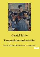 L'Opposition Universelle: Essai D'Une Theorie Des Contraires