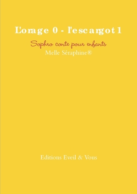 L'Orage 0 - L'Escargot 1 - Conte Therapeutique Pour Enfants - Seraphine, Melle