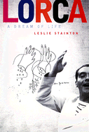 Lorca: A Dream of Life - Stainton, Leslie