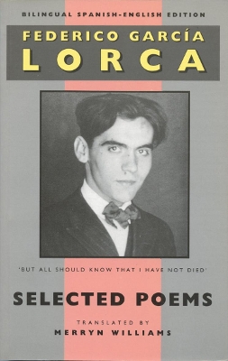 Lorca: Selected Poems: Bilingual Spanish-English Edition - Lorca, Federico Garca, and Williams, Merryn (Translated by)